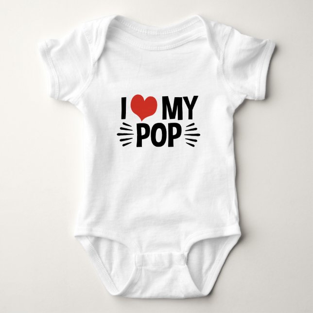 I Love My Pop Baby Bodysuit (Front)