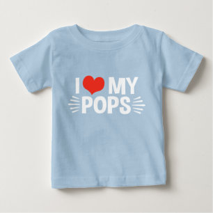 I Love My Pops Baby T-Shirt