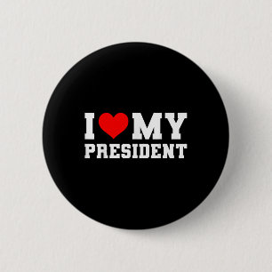 I Love My President Donald Trump 2024 I Heart My P 6 Cm Round Badge