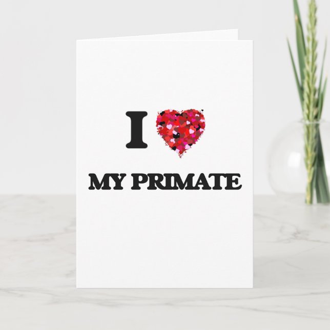 I Love My Primate Card (Front)