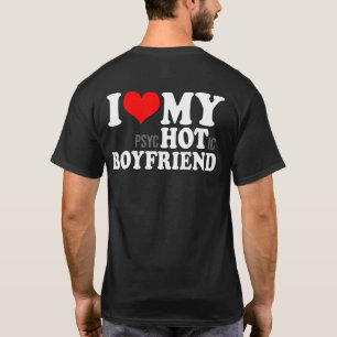 I Love My Psychotic Boyfriend I Heart My Hot Boyfr T-Shirt