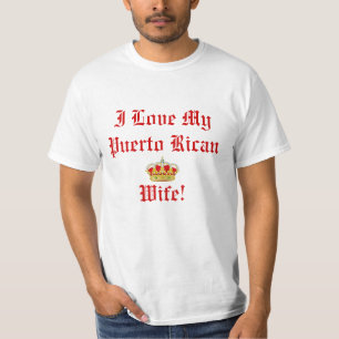 I Love My Puerto Rican Wife T Shirt