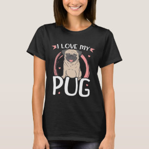 I Love My Pug Dog Owner Gift Essential 223 T-Shirt