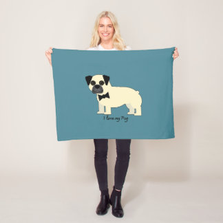 I love my Pug Fleece Blanket