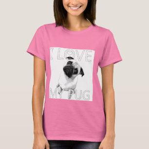 I Love My Pug T-Shirt