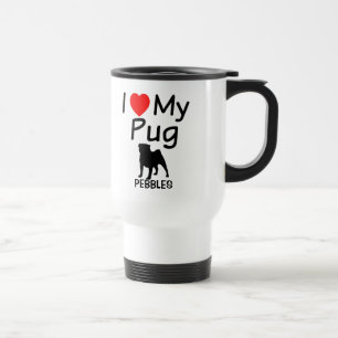 I Love My Pug Travel Mug