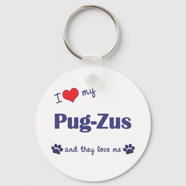 I Love My Pug-Zus (Multiple Dogs) Key Ring (Front)