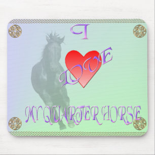 I Love My Quarter Horse Mousepad