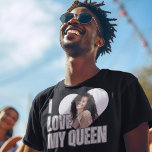 I Love My Queen Heart Photo Boyfriend Gift  T-Shirt<br><div class="desc">Bring humour and heart together with our 'I Love My Queen' Funny Photo Boyfriend Gift T-shirt. This funny design makes for an ideal gift, whether it's his birthday, an anniversary, or just a spontaneous gesture of love. Let him wear his heart on his sleeve (quite literally) and showcase his adoration...</div>