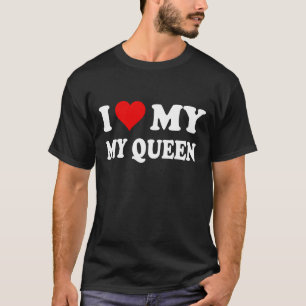I love my Queen-Heart T-Shirt