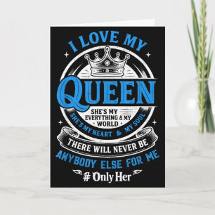 I Love My Queen Shes My Everything In My World Cou Card