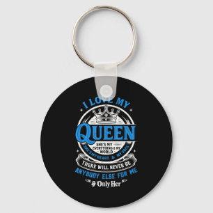 I Love My Queen Shes My Everything In My World Cou Key Ring