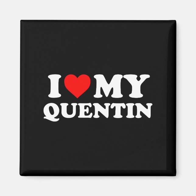 I Love My Quentin  Magnet (Front)