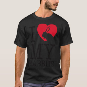 I love my rabbits T-Shirt