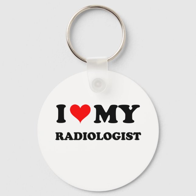 I Love My Radiologist Key Ring (Front)
