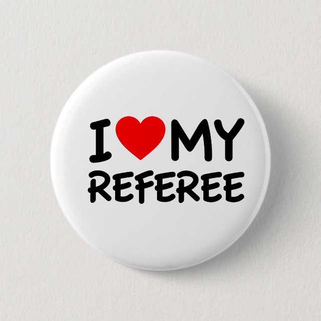 I love my referee 6 cm round badge (Front)