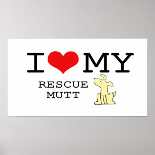 I Love My Rescue Mutt Poster