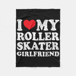 I Love My Roller Skater Girlfriend Funny Boyfriend Fleece Blanket