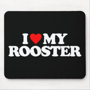 I LOVE MY ROOSTER MOUSE PAD