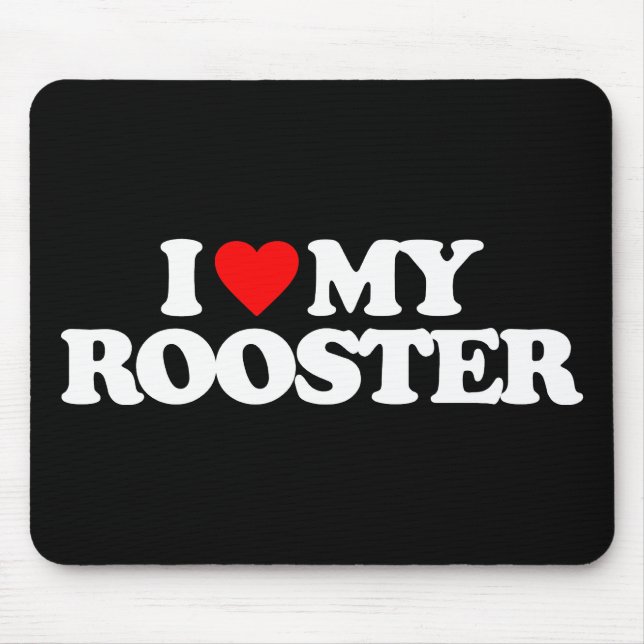 I LOVE MY ROOSTER MOUSE PAD (Front)