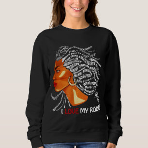 I Love My Roots - Patriotic Black History Month Sweatshirt