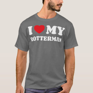 I Love My Rotterman T-Shirt