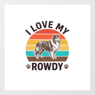 I Love My Rowdy Vintage Collie Dog Design_1