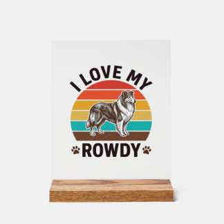 I Love My Rowdy Vintage Collie Dog Design_1 Acrylic Sign