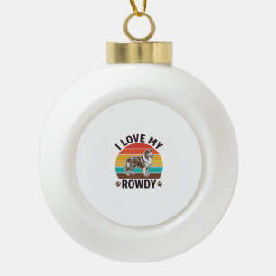 I Love My Rowdy Vintage Collie Dog Design_1 Ceramic Ball Christmas Ornament