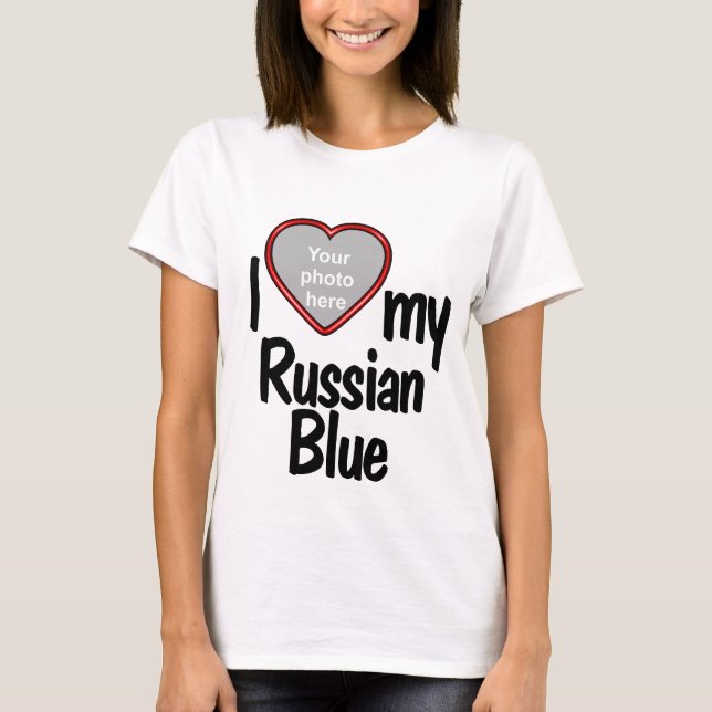 I Love My Russian Blue - Heart Shaped Cat Photo T-Shirt (Front)