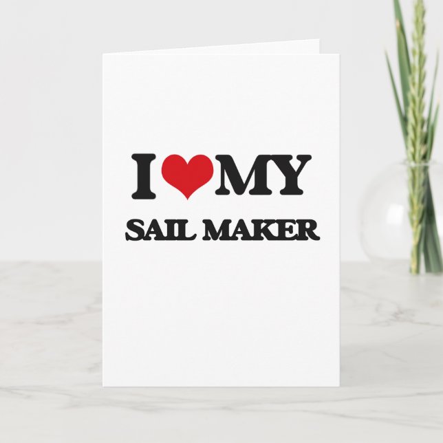 I love my Sail Maker Card (Front)