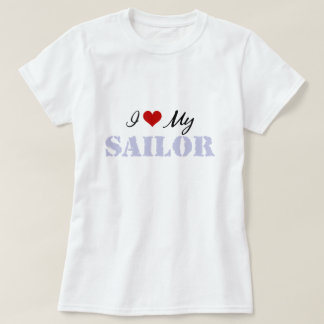 I Love My Sailor T-Shirt