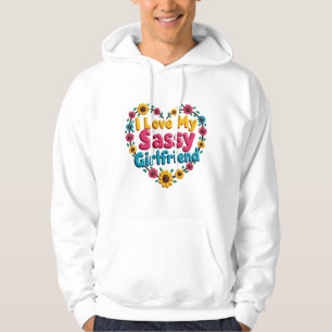 I Love My Sassy Girlfriend Men's Hoodie
