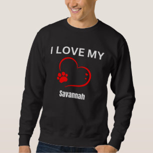 I love my savannah breed cat Cat Sweatshirt