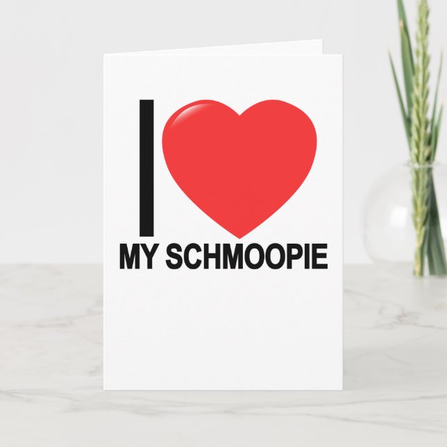 I Love My Schmoopie T.png Card (Front)