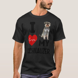 I Love My Schnauzer Dog Animal Pet  Apparel Blk Le T-Shirt