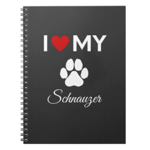 I love my Schnauzer dog custom text Notebook