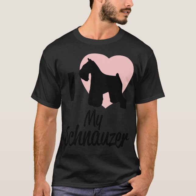 I Love My Schnauzer T-Shirt (Front)