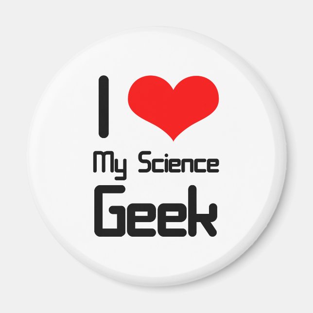 I love my science geek magnet (Front)