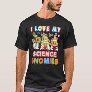 I Love My Science Gnomies Kid Student Teacher Back T-Shirt
