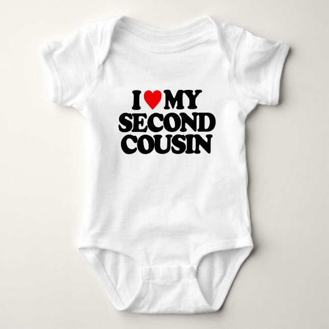 I LOVE MY SECOND COUSIN BABY BODYSUIT (Front)