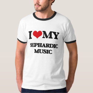 I Love My SEPHARDIC MUSIC T-Shirt