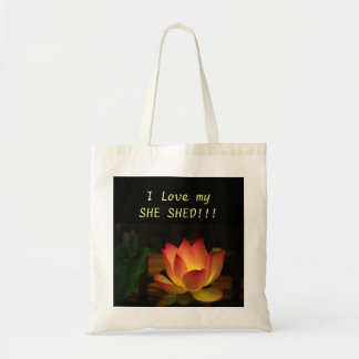 I Love My SHE SHED!!! Lotus Tote Bag