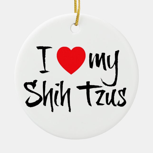 I Love My Shih Tzus Ceramic Tree Decoration (Front)