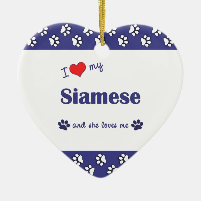 I Love My Siamese (Female Cat) Ceramic Tree Decoration (Front)