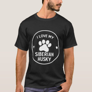 I Love My Siberian Husky Siberian Husky Dog Shirt