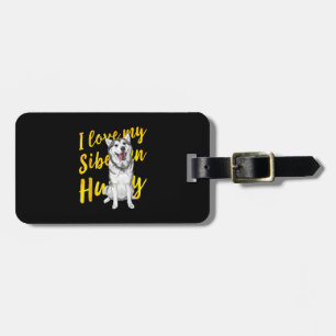I Love My Siberian Husky Snow Dog Lover Gift Luggage Tag