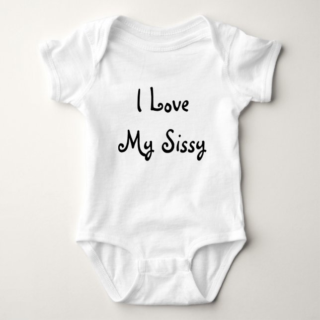 I Love My Sissy Baby Bodysuit (Front)