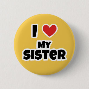 I love my Sister 6 Cm Round Badge