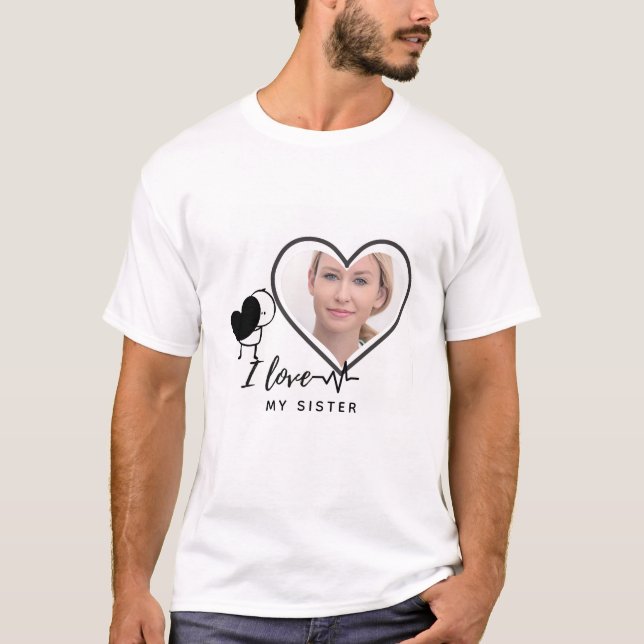 I Love My SISTER - Best Friend Personalised Gift T-Shirt (Front)